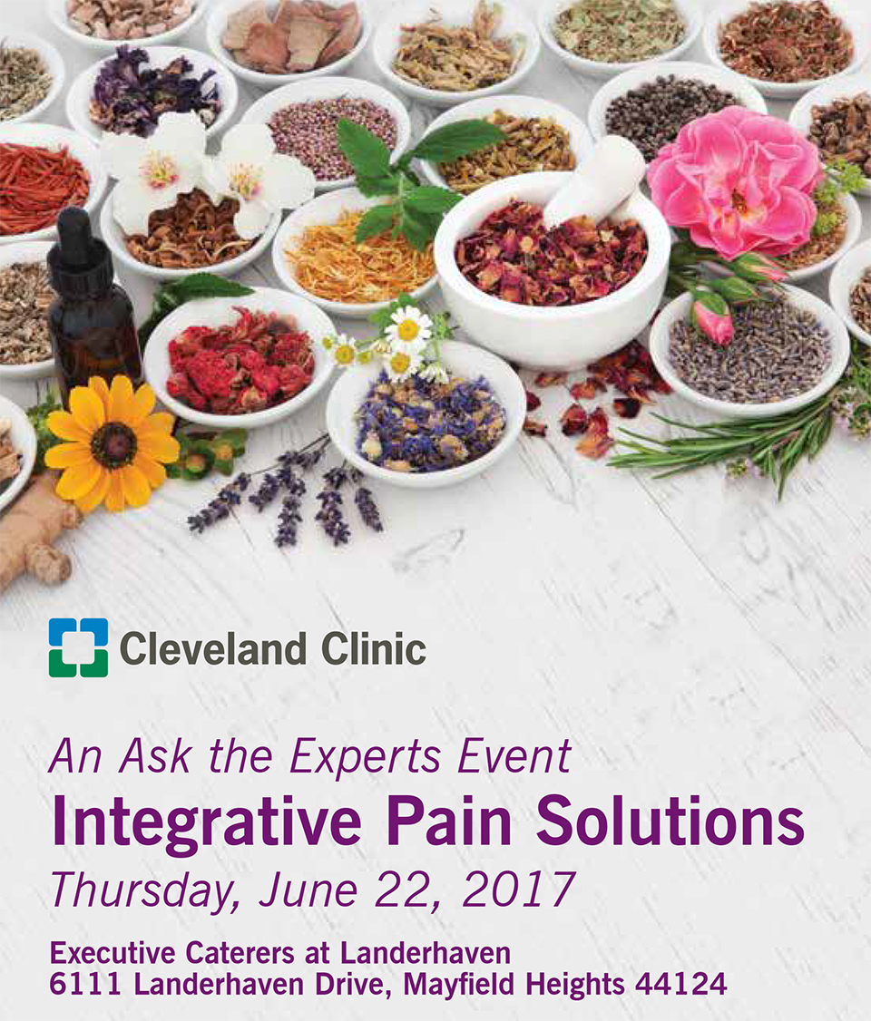 Cleveland Clinic Presents An Ask the Experts Event: Integrative Pain Solutions - A Holistic Model of Care for Pain Management - June 22nd 2017 - Live Long Lyndhurst: A Health and Wellness Initiative
