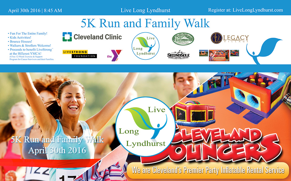 2016 Live Long Lyndhurst 5K Run and Family Walk April 30th 2016. Proceeds to benefit LiveStrong(TM) at the Hillcrest YMCA, a Free 12-Week Exercise & Support Program for Cancer Survivors and their Families.